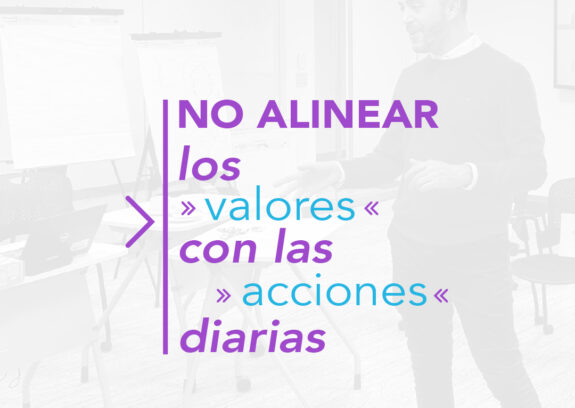 No alinear los valores con las acciones diarias: Un error que puede costar caro